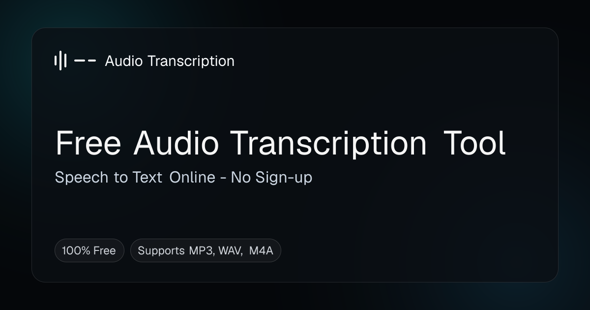 Free Audio Transcription Tool - Speech to Text Online (No Sign-up)